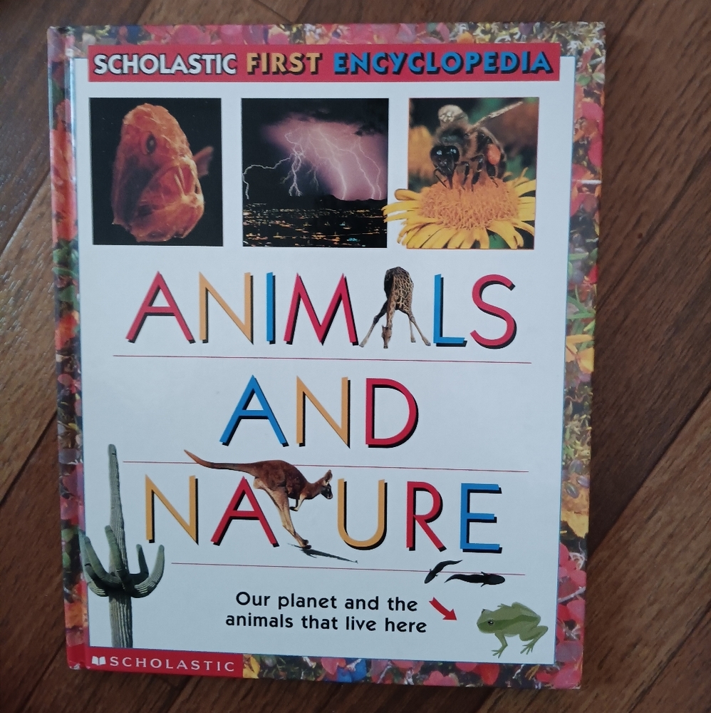 SCHOLASTIC FIRST ENCYCLOPEDIA ANIMALS & NATURE.  OUR PLANET & THE ANIMALS THAT L